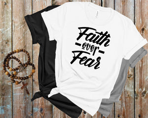 Faith Over Fear T-Shirt. Faith T-shirt, Christian Shirt, Faith Shirt, Religious Shirt, Church, Disciple, Love, Grace, Faith