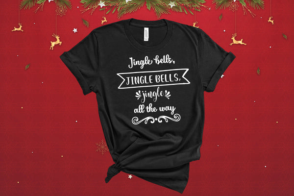 Jingle Bells All the Way, Funny Holiday Shirt, Cute Holiday Shirt, Funny Shirt, Cute Christmas, Christmas, Reindeer Shirt, Elf Shirt