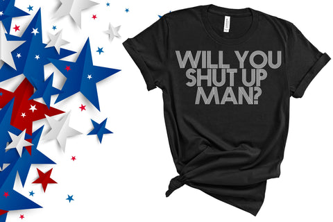 Will You Shut Up Man?, Kamala Harris Shirt, Harris Pence Vice President Debate 2020, US Elections 2020, Biden Harris 2020, Vote or Die