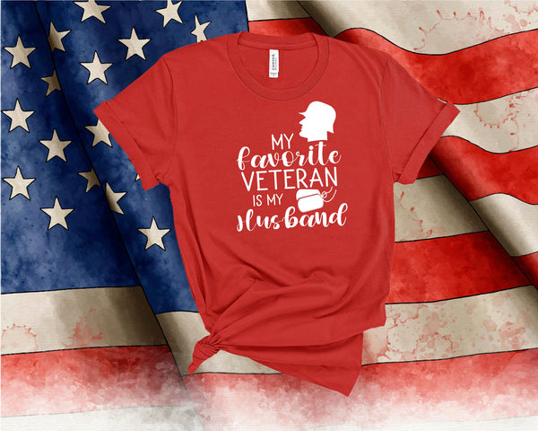 My Favorite Veteran is my Husband, Marine Sister, Veteran's Day Shirt, Military Shirt, Boot Camp Graduation, Army, Navy, Marines Veteran