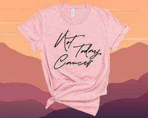 Not Today Cancer, Cancer T Shirt, Cancer Survivor,Cancer Shirt, Cancer Awareness, Funny Cancer Shirt, Cancer TShirt, Cancer Tee