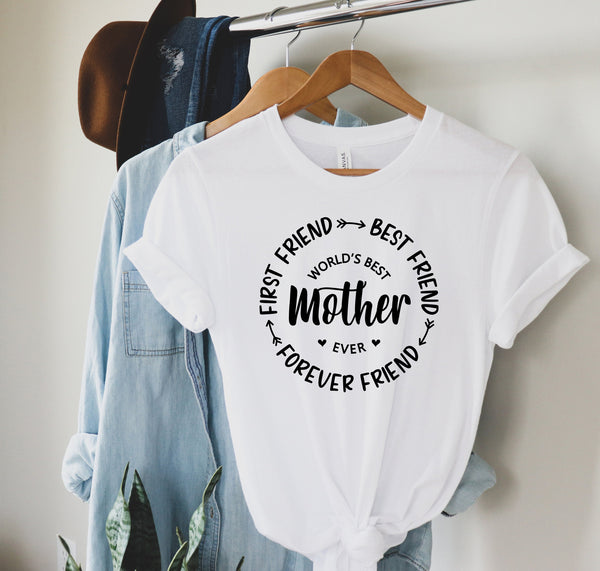 First Friend Best Friend Forever Friend Mother, Gift for Mom, New Mom Gift, Mother's Day Shirt, Mom Life Shirt, Women Gift Shirt