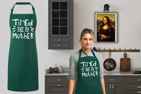 Tired as a Mother Apron, Bakery Apron, Mother's Day Apron, best gift Apron, Housewarming Gift, New Home Gift, Apron, Custom Apron Women