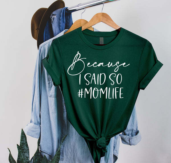 Because I Said so, Mother's day, Happy mother's day, Mother's Day Shirt, Gift for Mother, Gift for Her