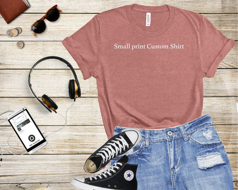 Personalized Shirt, Add Your Own Small Text, Custom Logo Shirts, Customized T-Shirts, Custom  Design Shirt, Custom Text on Shirt