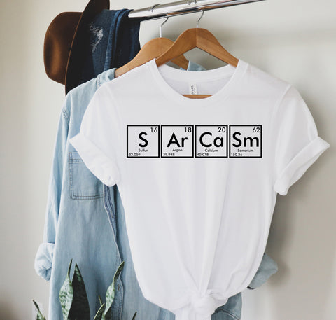 Sarcasm Periodic Table Shirt , Sarcastic Shirt , Cute Sassy Gift , Funny Graphic Tee