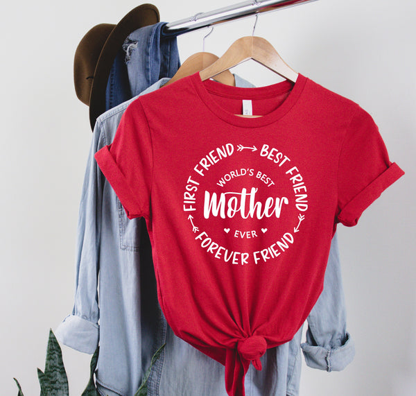 First Friend Best Friend Forever Friend Mother, Gift for Mom, New Mom Gift, Mother's Day Shirt, Mom Life Shirt, Women Gift Shirt