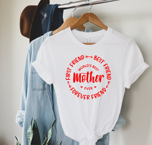 First Friend Best Friend Forever Friend Mother, Gift for Mom, New Mom Gift, Mother's Day Shirt, Mom Life Shirt, Women Gift Shirt