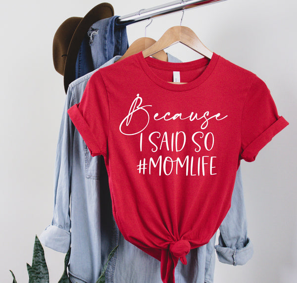 Because I Said so, Mother's day, Happy mother's day, Mother's Day Shirt, Gift for Mother, Gift for Her