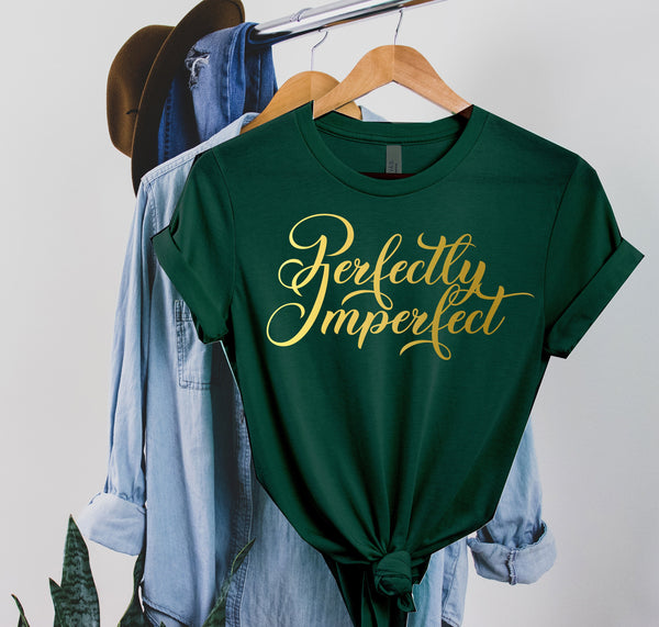 Perfectly Imperfect Shirt,Motivational Shirt,Inspirational Shirts,Faith shirt,Christian Shirts,Unisex Shirts,Fast Shipping