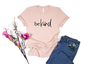 Be Kind  Shirt, Be a kind human Shirt, Funny Women's Shirt, Brunch Shirts, Weekend Shirts, Teacher Shirt