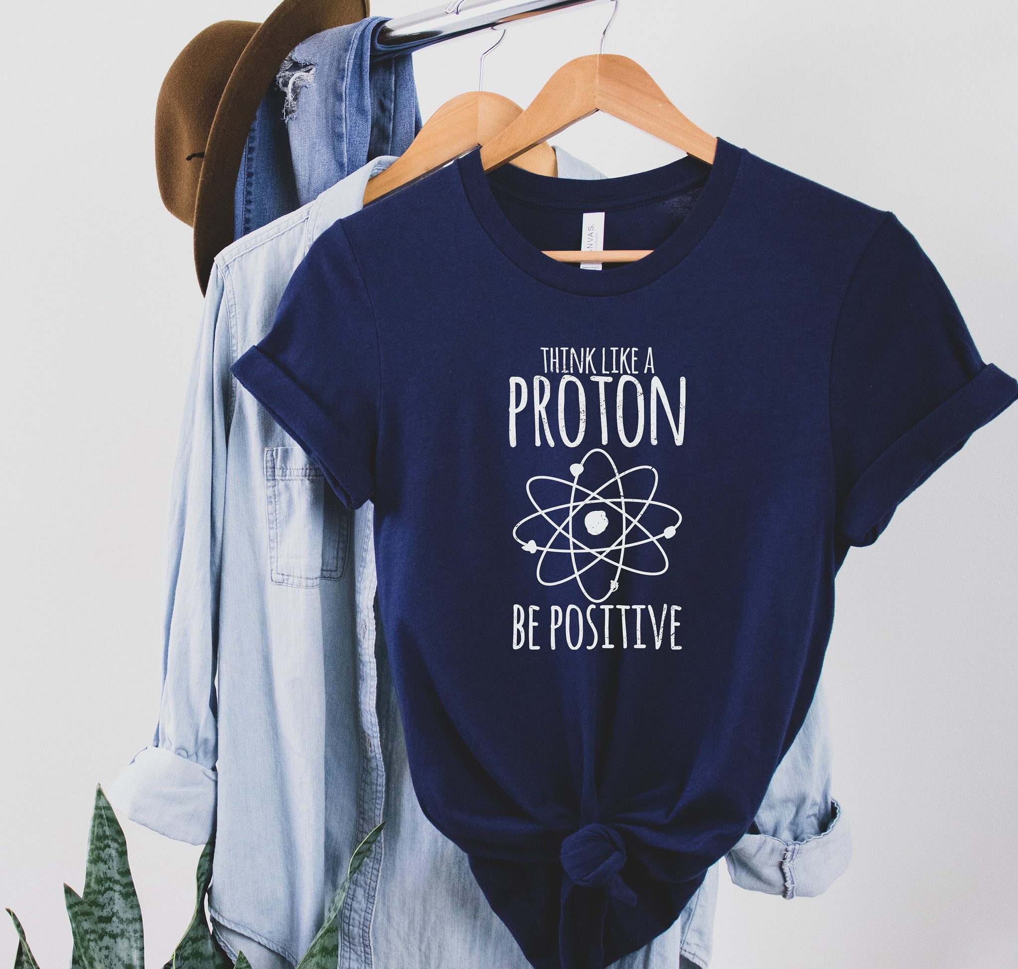 Be Like Proton Be Positive, Inspiration Shirt, Positive Vibes Shirt, Inspiration Outfit, Kindness Shirt, Believe There Is Good In The World