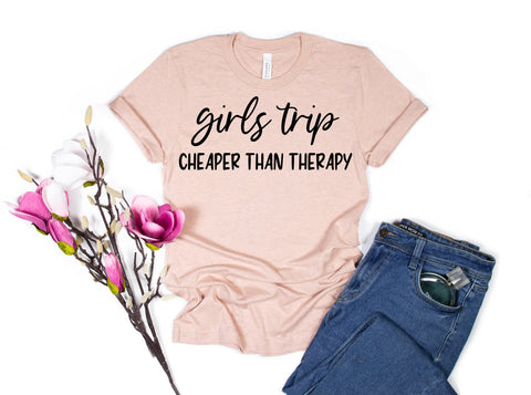 Girls trip Cheaper Than Therapy Shirt, Girls Trip Shirts, Girls Party Shirt, Girl's Vacation Shirt, Gift for Friends