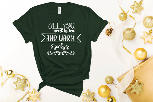 Christmas Shirt, Woman's T-Shirt, All you need is tea and warm socks, Winter Warmth, Holiday Relaxation Design, Funny Shirt,Best Gift Idea