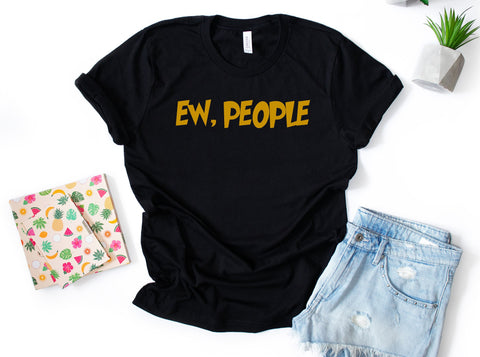 Ew People T Shirt Tee, Hipster T Shirts, Hipster Clothing, Hipster Shirt, Funny T Shirts, Sarcasm T Shirt, Introvert T Shirt