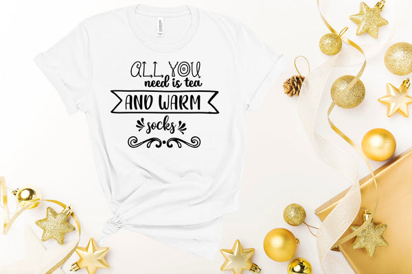 Christmas Shirt, Woman's T-Shirt, All you need is tea and warm socks, Winter Warmth, Holiday Relaxation Design, Funny Shirt,Best Gift Idea