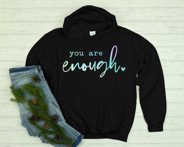 You Are Enough Inspirational Hoodie, Motivational Hoodie, Love Your Life Hoodie, Positive Hoodie, Kind Loved Worthy, Positive Vibes Hoodie