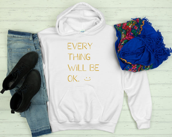 Everything Will Be Ok Hoodie