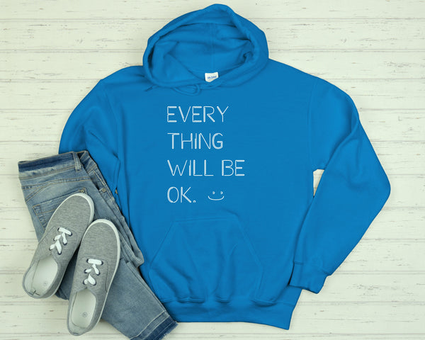 Everything Will Be Ok Hoodie